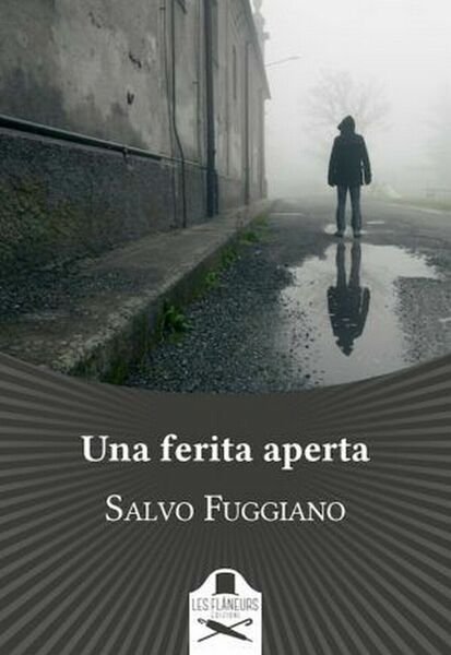 Una ferita aperta di Salvo Fuggiano , Les Flaneurs