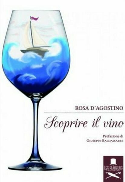 Scoprire il vino di Rosa D?Agostino , Flaneurs