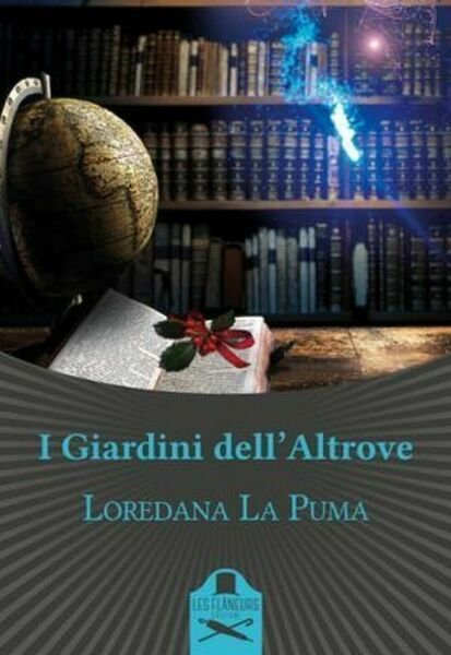 I giardini dell?altrove di Loredana La Puma , Flaneurs