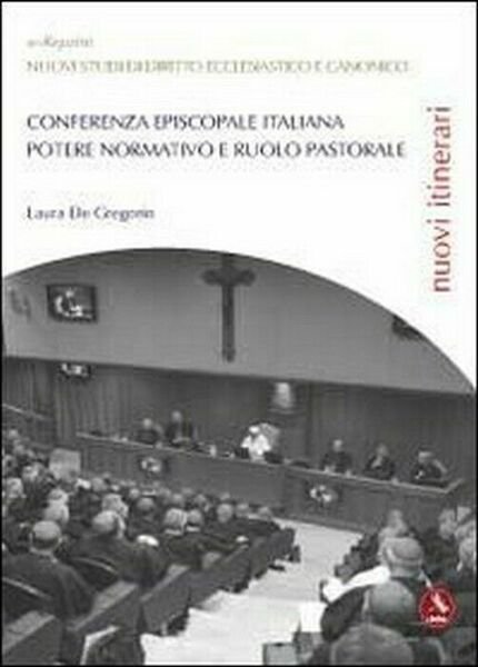 Conferenza episcopale italiana - Laura De Gregorio, 2012, Libellula Edizioni