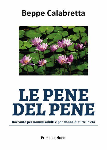 Le pene del pene di Beppe Calabretta (Youcanprint, 2018)