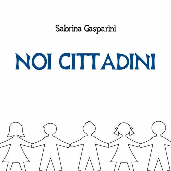 Noi Cittadini di Sabrina Gasparini, 2018, Youcanprint