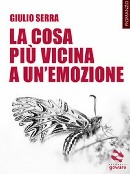 La cosa più vicina a un?emozione di Giulio Serra, 2018, …
