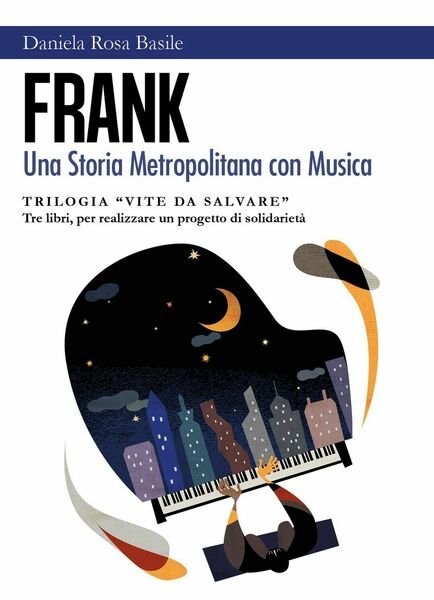 FranK - Una Storia Metropolitana con Musica di Daniela Rosa …