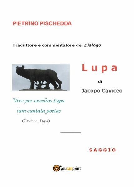 Lupa di Jacopo Caviceo - Saggio di Pietrino Pischedda, 2018, …