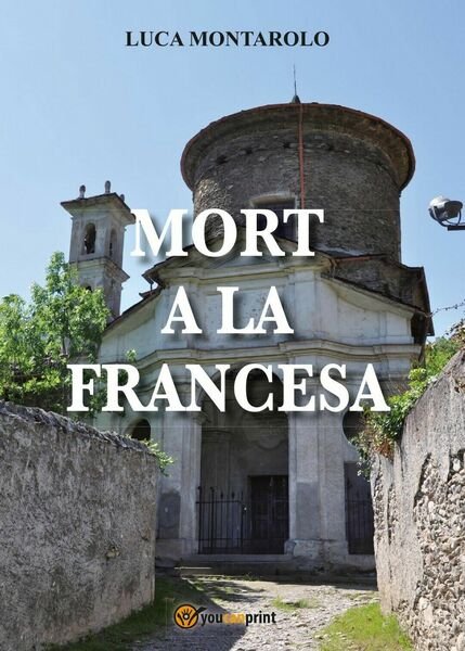 Mort a la francesa di Luca Montarolo, 2018, Youcanprint