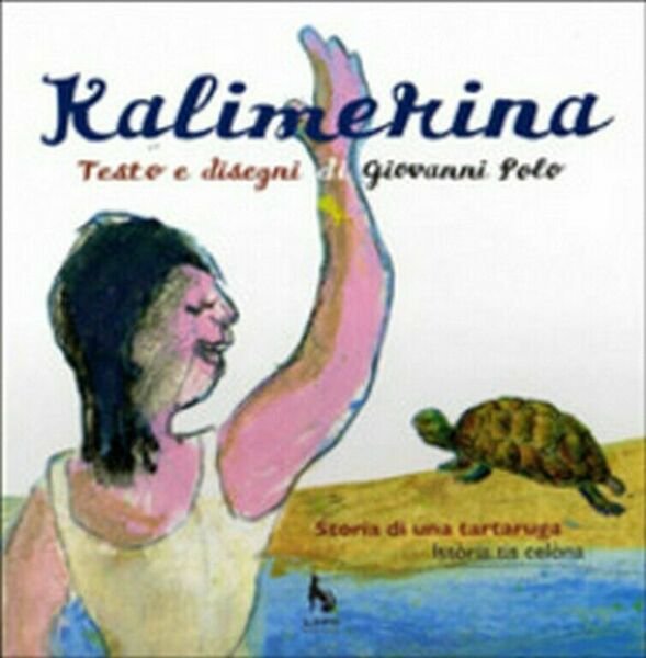 Kalimerina. Storia di una tartaruga. di G. Polo, R. Polo, …