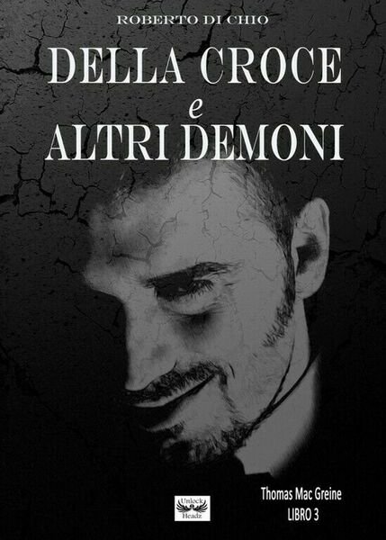 Della Croce e Altri Demoni di Roberto Di Chio, 2017, …