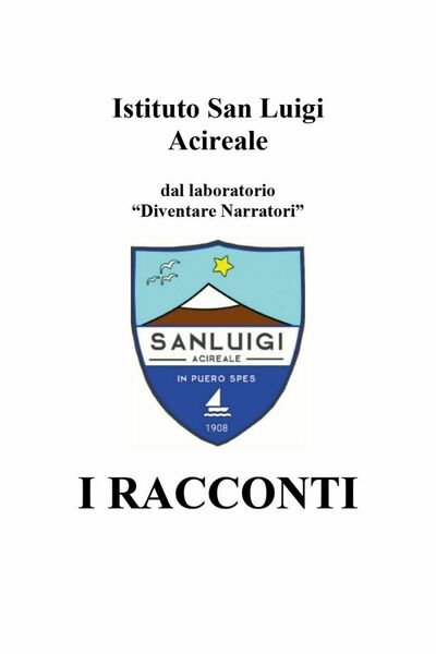 I Racconti di Istituto San Luigi, 2020, Youcanprint
