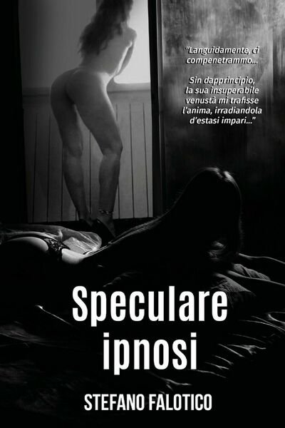 Speculare ipnosi di Stefano Falotico, 2020, Youcanprint