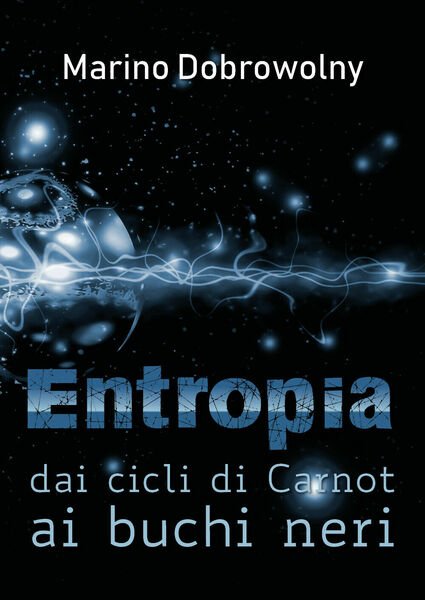 Entropia: dai cicli di Carnot ai buchi neri - Marino …