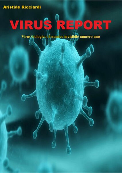 Virus Report - Aristide Ricciardi, 2018, Youcanprint