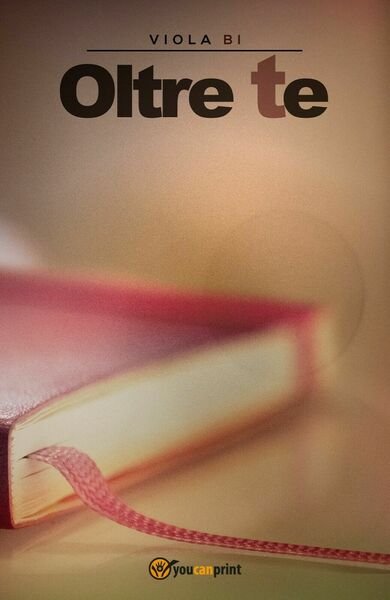 Oltre te di Viola Bi, 2017, Youcanprint
