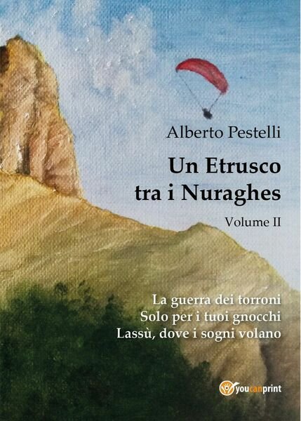 Un Etrusco tra i Nuraghes - Volume II di Alberto …