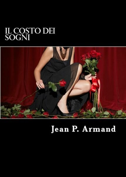 Il costo dei sogni di Jean P. Armand, 2017, Youcanprint