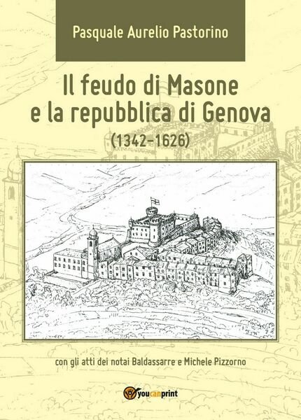 Il feudo di Masone e la repubblica di Genova (1342-1626) …