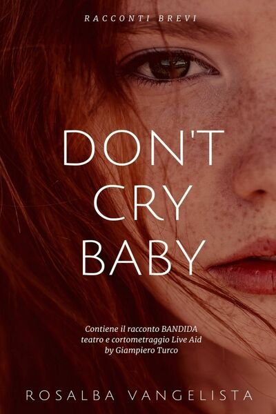 Don?t cry baby di Rosalba Vangelista, 2017, Youcanprint