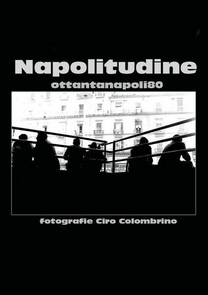 Napolitudine di Ciro Colombrino, 2018, Youcanprint