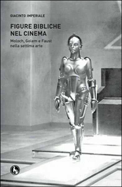 Figure bibliche nel cinema. Moloch, Golem e Faust Nella di …