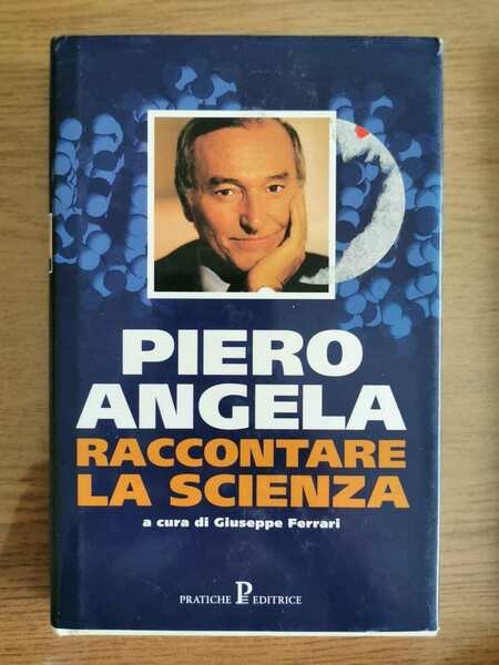 Raccontare la scienza - P. Angela - Pratiche editrice - …