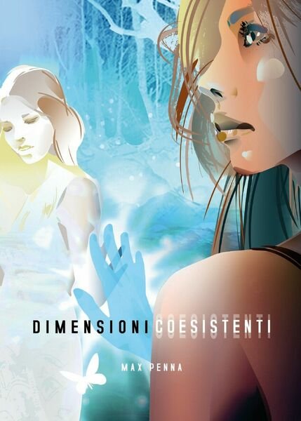 Dimensioni Coesistenti di Max Penna, 2017, Youcanprint