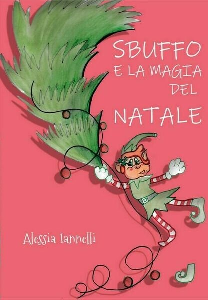 Sbuffo e la magia del Natale di Alessia Iannelli, 2019, …