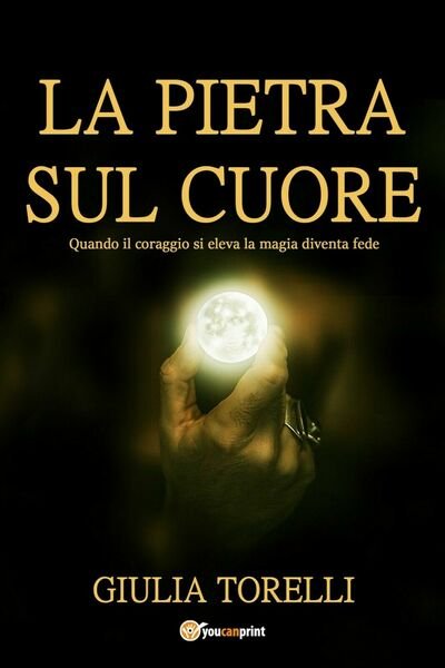 La pietra sul cuore di Giulia Torelli, 2017, Youcanprint