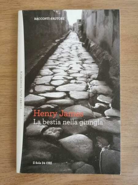 La bestia nella giungla - H. James - Il Sole …