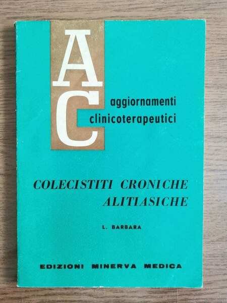 Colecistiti croniche alitiasiche - L. Barbara - Minerva - 1964 …