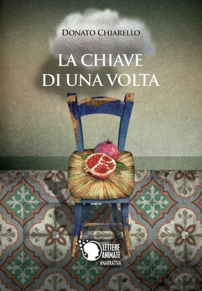 La chiave di una volta di Donato Chiarello, 2017, Lettere …