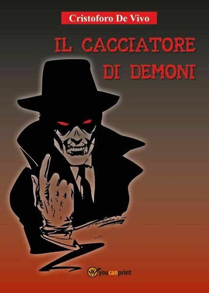 Il cacciatore di demoni di Cristoforo De Vivo, 2017, Youcanprint