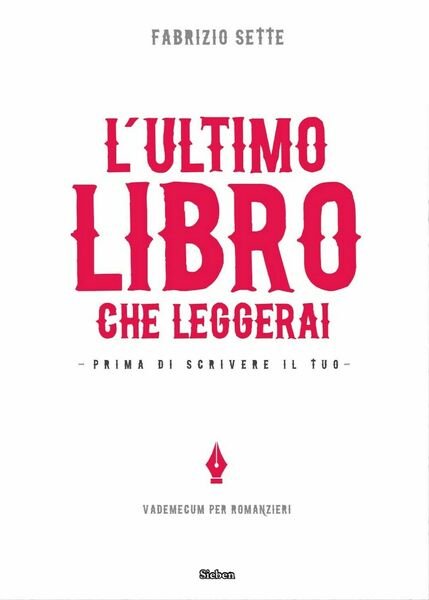 L?ultimo libro che leggerai. Prima di scrivere il tuo di …