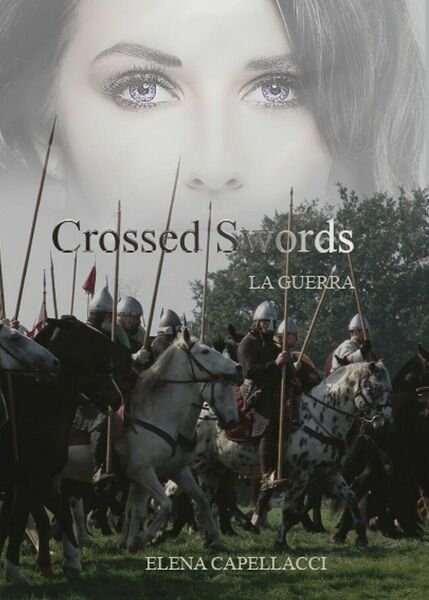 Crossed Swords - La guerra di Elena Capellacci, 2017, Youcanprint