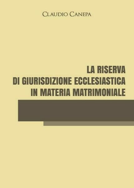 La riserva di giurisdizione ecclesiastica in materia matrimoniale di Claudio …