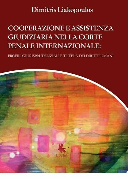 Cooperazione e assistenza Giudiziaria nella corte Penale internazionale: