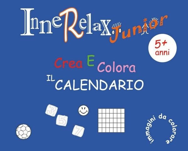 Innerelax Junior - Crea e Colora il Calendario di Roberto …