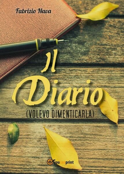 Il diario (Volevo dimenticarla) di Fabrizio Nava, 2017, Youcanprint