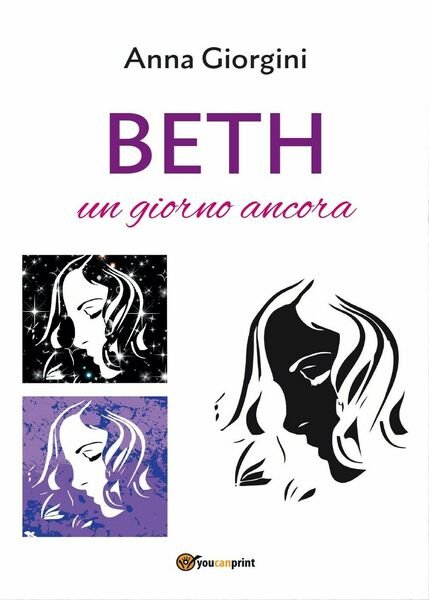 Beth, un giorno ancora di Anna Giorgini, 2017, Youcanprint