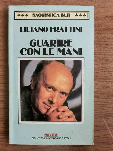 Guarire con le mani - L. Frattini - Rizzoli - … | Immagine principale