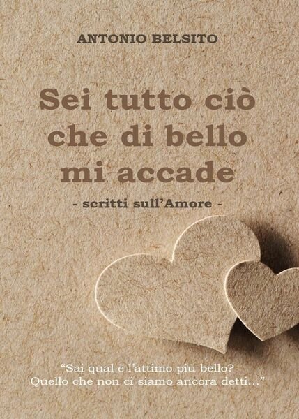 Sei tutto ciò che di bello mi accade di Antonio …