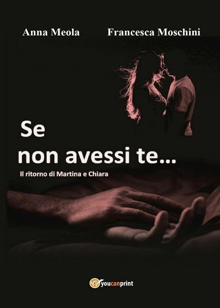 Se non avessi te. Il ritorno di Martina e Chiara …