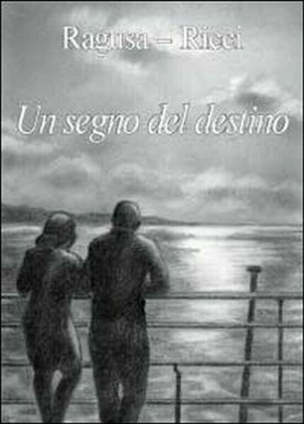 Un segno del destino di Fabio Ricci, Franco V. Ragusa, 2011, Youcanprint