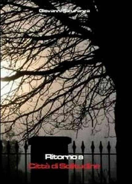 Ritorno a Città di Solitudine di Giovanni Sicuranza, 2011, Youcanprint