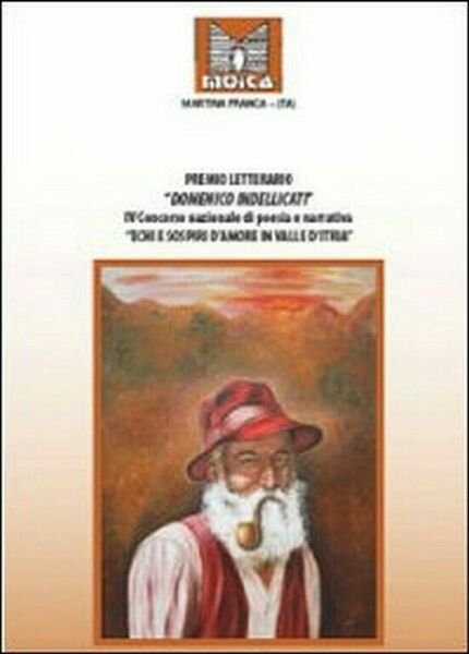 Premio letterario Domenico Indellicati. Echi e sospiri d?amore in valle …