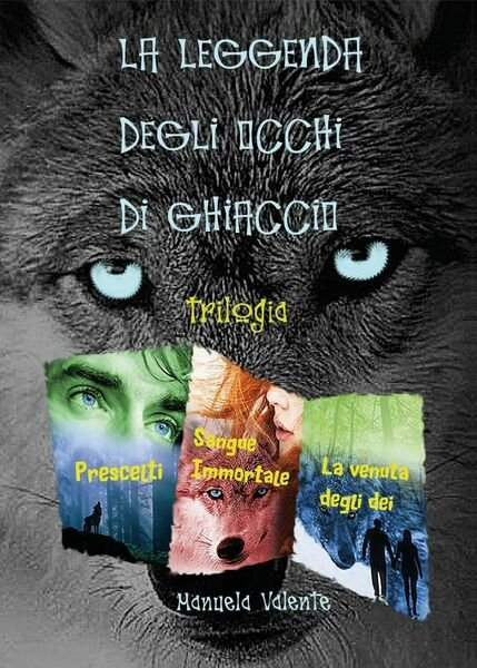 La Leggenda degli occhi di ghiaccio trilogia, Manuela Valente, 2017, …