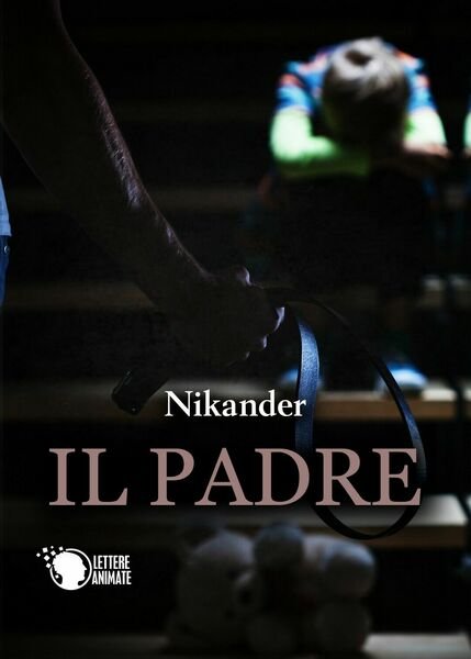 Il Padre di Nikander, 2017, Lettere Animate Editore