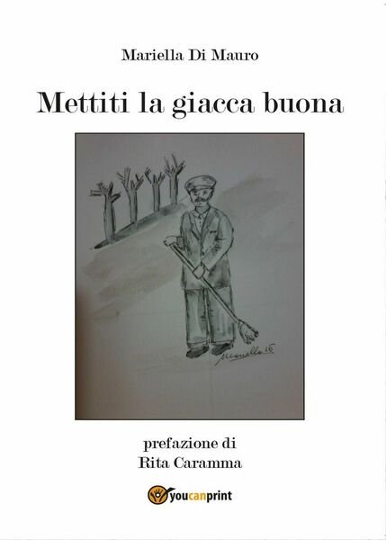 mettiti la giacca buona di Mariella Di Mauro, 2017, Youcanprint