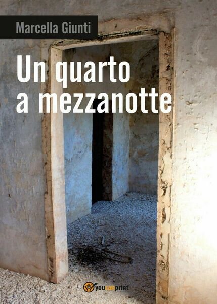 Un quarto a mezzanotte di Marcella Giunti, 2017, Youcanprint
