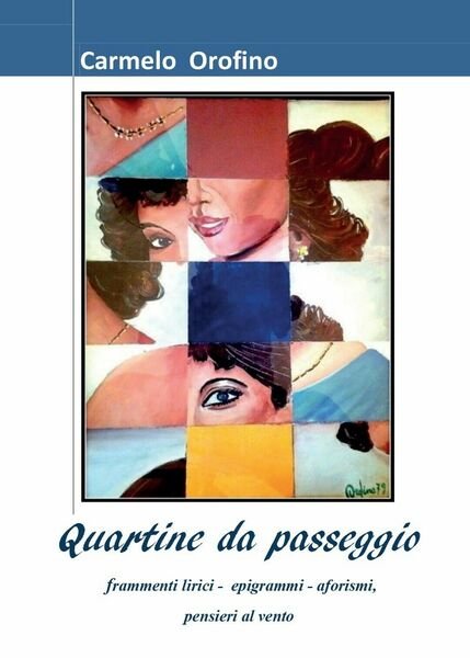 Quartine da passeggio di Carmelo Orofino, 2017, Youcanprint
