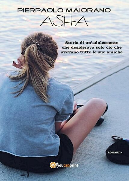 Asha di Pierpaolo Maiorano, 2016, Youcanprint